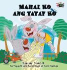 Mahal Ko ang Tatay Ko: I Love My Dad (Tagalog Edition) (Tagalog Bedtime Collection) By Shelley Admont, Kidkiddos Books Cover Image