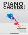 Piano Chords One: A Beginner's Guide To Simple Music Theory and Playing Chords To Any Song Quickly:: A Beginner's Guide To Simple Music By Micah Brooks Cover Image