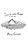 Spirits on the Mountain: A True Story By Aris Govjian Cover Image