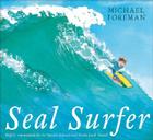 Seal Surfer By Michael Foreman, Michael Foreman (Illustrator) Cover Image