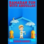 Ramadan fun with Abdullah: Ramadan book for kids Cover Image