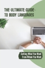 The Ultimate Guide To Body Languages: Getting What You Want From Whom You Want: Body Language Cover Image