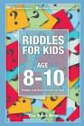 Riddles for Kids Age 8-10: Riddles and Brain Teasers for Kids Cover Image