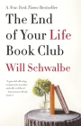 The End of Your Life Book Club By Will Schwalbe Cover Image