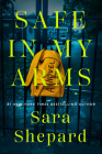 Safe in My Arms By Sara Shepard Cover Image