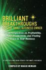 Brilliant Breakthroughs for the Small Business Owner: Fresh Perspectives on Profitability, People, Productivity, and Finding Peace in Your Business By Maggie Mongan, Becky Norwood, Kelly E. Andrew Cover Image