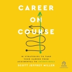 Career on Course: 10 Strategies to Take Your Career from Accidental to Intentional Cover Image