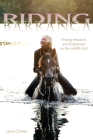 Riding Barranca: Finding Freedom and Forgiveness on the Midlife Trail Cover Image