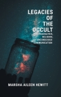 Legacies of the Occult: Psychoanalysis, Religion, and Unconscious Communication By Marsha Aileen Hewitt Cover Image