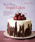 Va va Voom Vegan Cakes: More than 50 recipes for vegan-friendly bakes that not only taste great but look amazing! By Angela Romeo Cover Image