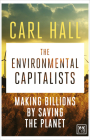 The Environmental Capitalist: Making Billions by Saving the Planet Cover Image