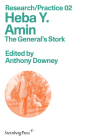 Heba Y. Amin: The General's Stork (Sternberg Press / Research/Practice #2) By Anthony Downey (Editor) Cover Image