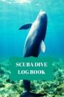 Scuba Dive Log Book: Dive Log For Scuba Divers, Deep Blue Underwater Diving & Snorkeling Enthusiasts Cover Image