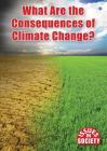 What Are the Consequences of Climate Change? (Issues in Society) By Andrea C. Nakaya Cover Image
