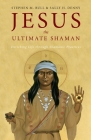 Jesus, the Ultimate Shaman By Stephen M. Bull, Sally H. Denny Cover Image