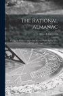 The Rational Almanac: Tracing the Evolution of Modern Almanacs From Ancient Ideas of Time, and Suggesting Improvements By Moses B. (Moses Bruine) 1. Cotsworth (Created by) Cover Image