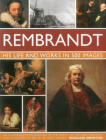 Rembrandt: His Lisfe & Works in 500 Images: A Study of the Artist, His Life and Context, with 500 Images, and a Gallery Showing 300 of His Most Iconic Cover Image