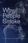 Why People Smoke: An Innovative Approach to Treating Tobacco Dependence By Frank Leone, Sarah Evers-Casey Cover Image