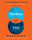 The Story of You Workbook: An Enneagram Guide to Becoming Your True Self By Ian Morgan Cron, Jana Riess Cover Image