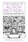 The Comics of Alison Bechdel: From the Outside in (Critical Approaches to Comics Artists) By Janine Utell (Editor) Cover Image