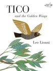 Tico and the Golden Wings By Leo Lionni, Leo Lionni (Illustrator) Cover Image