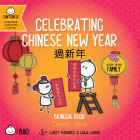 Celebrating Chinese New Year: A Bilingual Book in English and Cantonese with Traditional Characters and Jyutping By Lacey Benard, Lulu Cheng, Lacey Benard (Illustrator) Cover Image