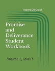 Promise and Deliverance Student Workbook: Volume 1, Level 3 By Norlan De Groot (Editor), Harvey De Groot Cover Image