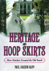 Heritage and Hoop Skirts: How Natchez Created the Old South By Paul Hardin Kapp Cover Image