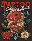 The Tattoo Coloring Book: Over 45 Images to Colour Cover Image