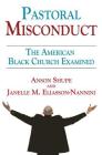 Pastoral Misconduct: The American Black Church Examined By Janelle M. Eliasson-Nannini, Anson Shupe Cover Image