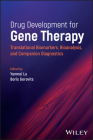 Drug Development for Gene Therapy: Translational Biomarkers, Bioanalysis, and Companion Diagnostics Cover Image
