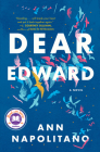 Dear Edward: A Novel By Ann Napolitano Cover Image