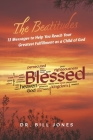 The Beatitudes: 13 Messages to Help You Reach Your Greatest Fulfillment as a Child of God By Dr. Bill Jones Cover Image