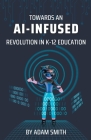 Towards an AI-Infused Revolution in K12 Education Cover Image
