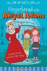 Gingerbread with Abigail Adams (Time Hop Sweets Shop) By Keli Sipperley Cover Image