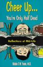 Cheer Up Youre Only Half Dead By Robin T. Yuan Cover Image