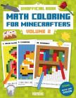 Math Coloring For Minecrafters: Addition, Subtraction, Multiplication and Division Practice Problems (Unofficial Book) Cover Image
