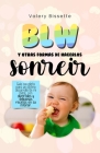 BLW y otras formas de hacerlos sonreír: Guía completa para un óptimo desarrollo de mi bebé con divertidas y deliciosas recetas en su interior Cover Image