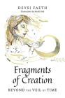 Fragments of Creation: Beyond the Veil of Time Cover Image