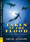 Taken at the Flood By Nene Adams Cover Image