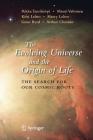 The Evolving Universe and the Origin of Life: The Search for Our Cosmic Roots By Pekka Teerikorpi, Mauri Valtonen, K. Lehto Cover Image
