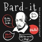 Bard-It: Words, Words, Mere Words, No Matter from the Heart By Offshoot (Editor) Cover Image