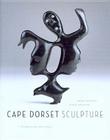 Cape Dorset Sculpture By Derek Norton, Nigel Reading Cover Image