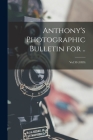 Anthony's Photographic Bulletin for ..; Vol 30 (1899) By Anonymous Cover Image
