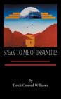 Speak to Me of Insanities Cover Image