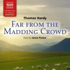 Far from the Madding Crowd By Thomas Hardy, Jamie Parker (Read by) Cover Image
