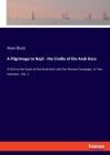 A Pilgrimage to Nejd - the Cradle of the Arab Race: A Visit to the Court of the Arab Emir and Our Persian Campaign, in Two Volumes - Vol. 1 By Anne Blunt Cover Image