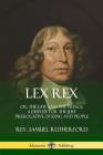 Lex Rex: Or, The Law and The Prince: A Dispute for The Just Prerogative of King and People Cover Image
