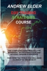 Day Trading Strategies Course: The Complete Guide with All the Advanced Tactics for Stock and Options Trading Strategies. Find Here the Tools You Wil Cover Image