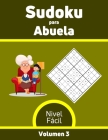 Sudoku para Abuela Nivel Fácil Volumen 3: 100 Rompecabezas con Soluciones, Libro de sudoku para desarrollar memoria, Sudoku para mayores. By Edición Vida Activa Y. Saludable Cover Image